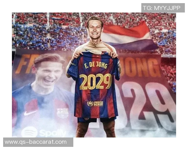 巴萨官方发布视频庆祝德容续约至2029年展现球队未来希望